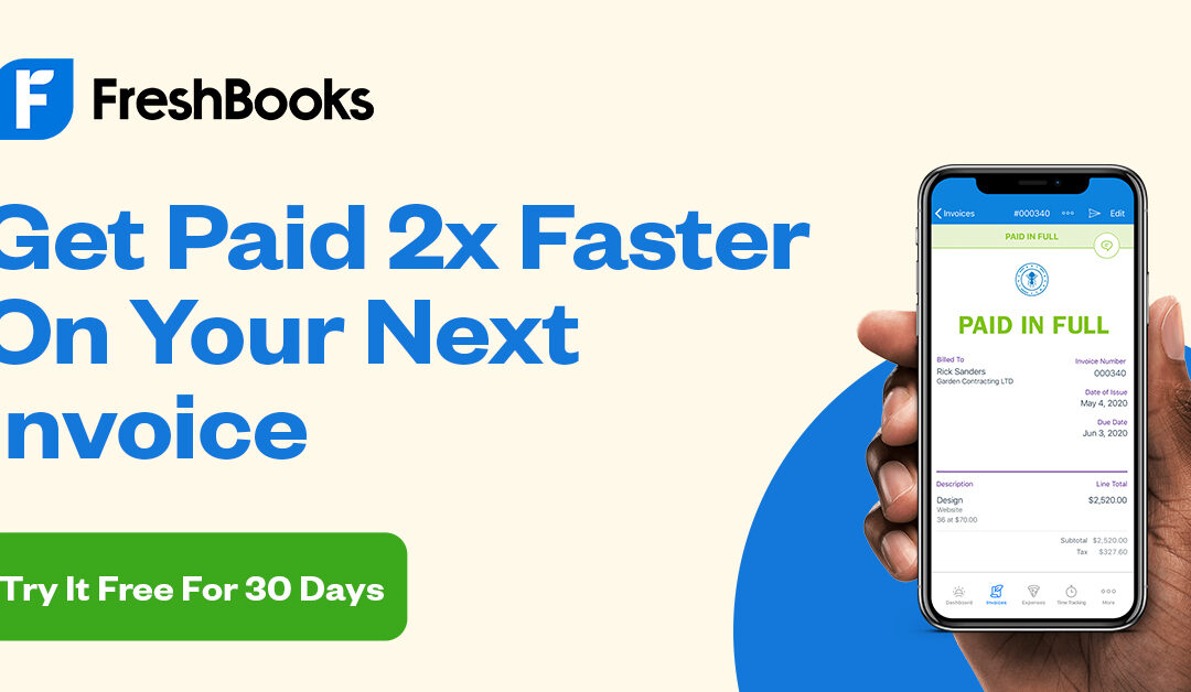 Graphic showing freshbooks accounting app. Graphic says, "Get paid 2x faster on your next invoice"