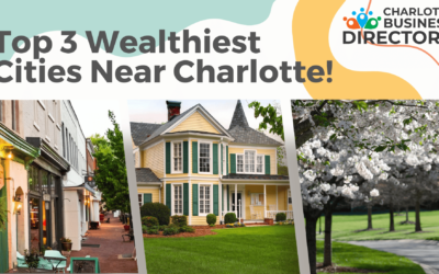 The 3 Wealthiest Cities Near Charlotte, NC: Where the Rich and Successful Live and Play