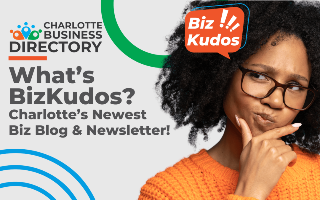What’s BizKudos? The Charlotte Business Blog & Newsletter